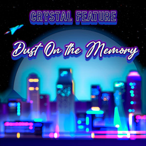 Dust On the Memory by Crystal Feature
