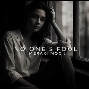 Meraki Moon - No One's Fool