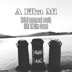 A fika mi - Special Version by Rebel movement musiq