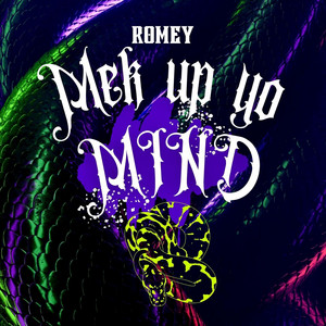 Romey - Mek up Yo Mind