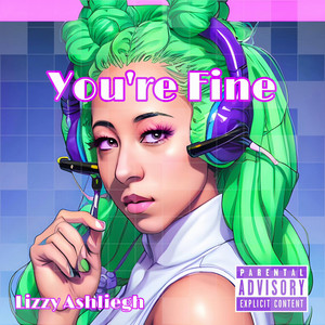 You're Fine by Lizzy Ashliegh