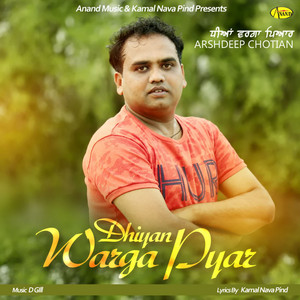 Arshdeep Chotian - Dhiyan Warga Pyar