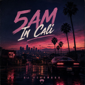5AM In Cali by DJ Venom808