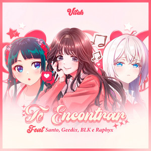 Te Encontrar (Animes) by VitchBeats, Raphyx, BLK, Geedix, santo