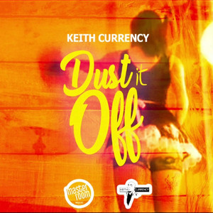 Dust It Off by Keith Currency