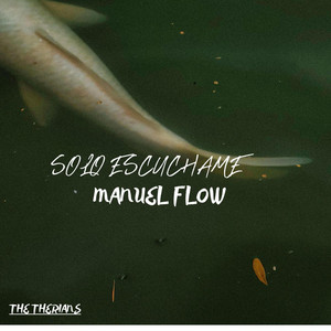 SOLO ESCUCHAME by ManuelFlow