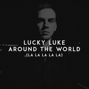 Around the World (La La La La La) by Lucky Luke