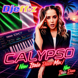 Djeff-Z — Calypso (New Italo Disco Mix)