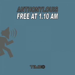 Free at 1.10 AM by Anthony Louis