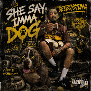 She Say Imma Dawg by Deeboystunna
