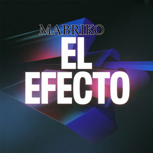 El Efecto by MaBriko
