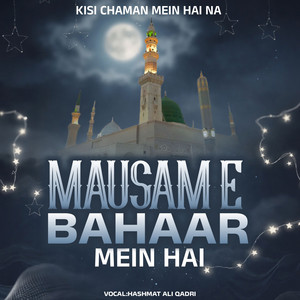 Kisi Chaman Mein Hai Na Mausam-e-Bahar Mein Hai by Hashmat Ali Qadri