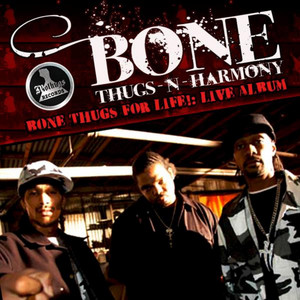 Bone Thugs for Life Live! - Compilation by Bone Thugs-N-Harmony