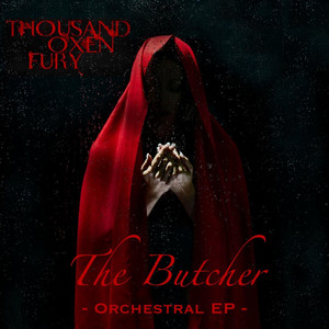 The Butcher (I. Raise Your Hands / II. the Only Ones / III. Shadows on the Wall / IV. World That Never Cries) [Orchestral Version]