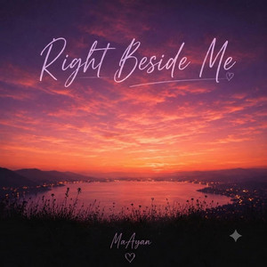 Right Beside Me by MaAyan