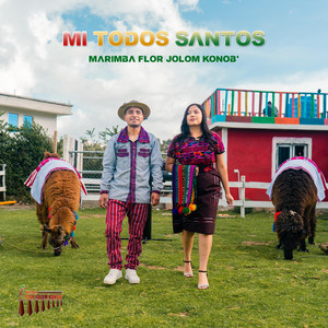 Marimba Flor Jolom Konob' - Mi Todos Santos