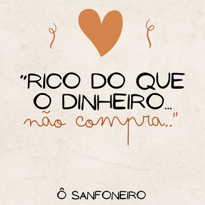 Ô Sanfoneiro - Rico do Que o Dinheiro Não Compra (Deus Eu Tenho Tantas Bençãos)