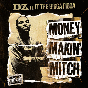 Money Makin Mitch by DZ, JT The Bigga Figga