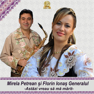 Mirela Petrean & Florin Ionas Generalul - Astazi Vreau Sa Ma Marit (Da Doamne La Toata Lumea)