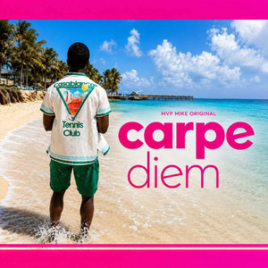 Carpe Diem by MVP Mike