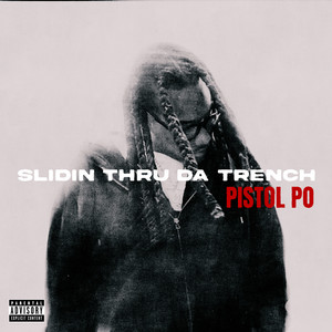 Slidin Thru Da Trench by Pistol Po