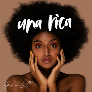 UNA RICA by GABI DE LA O