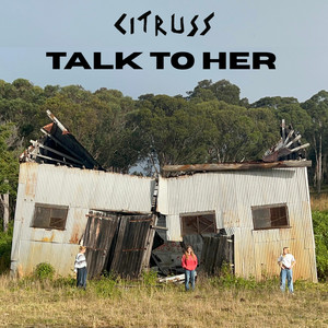 TALK TO HER by Citruss