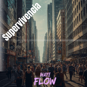 Supervivencia by Maye Flow