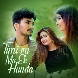 Chakran Jal - Timi Ra Ma Ek Hunda (feat. Anju Panta)