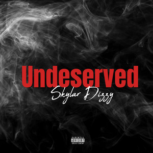 Undeserved by Skylar Dizzy, Drew Green, Diggy Graves