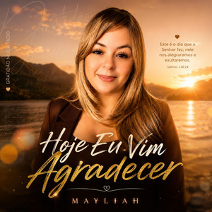 Hoje Eu Vim Agradecer by MayLiah