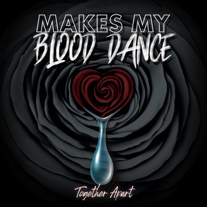 Together Apart by Makes My Blood Dance