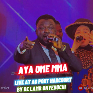 AYA OME MMA LIVE AT AG PORT HARCOURT - Live