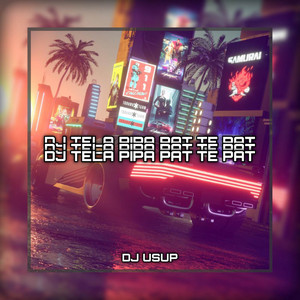 DJ TELA PIPA PAT TE PAT by DJ USUP