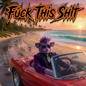 Fuck This Shit by Fuzzy Butt Bassel