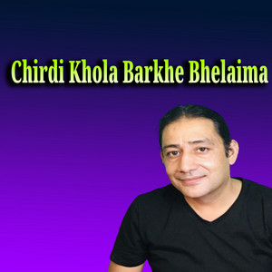 Chirdi Khola Barkhe Bhelaima (Live)