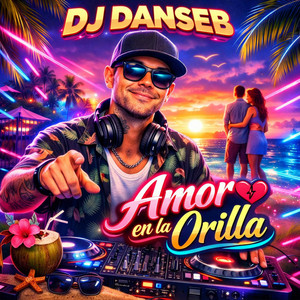 Amor en la Orilla by DJ Danseb