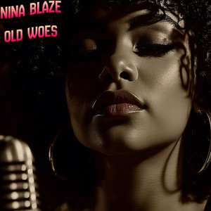 Old Woes by Nina Blaze