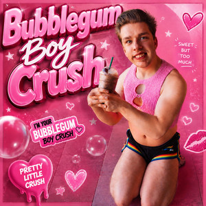 Bubblegum Boy Crush by Tobie Smile