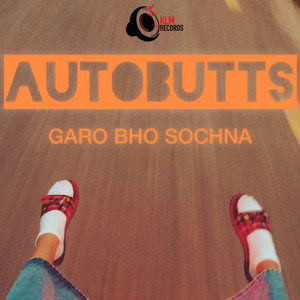 Garo Bho Sochna by AUTOBUTTS