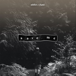 Save Me by Addict., Kaxi