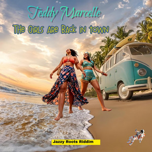 The Girls are back in Town (jazzy roots riddim) by Teddy Marcelle