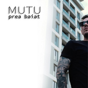 Prea băiat by Mutu