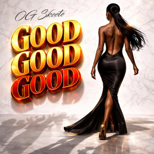 Og Skeete - Good Good Good
