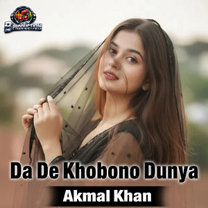 Da De Khobono Dunya by Akmal Khan