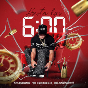 El Viejete Sin Baton - HASTA LAS 6 (feat. Genius Music Beats & YUNGSHADOWBEATS)