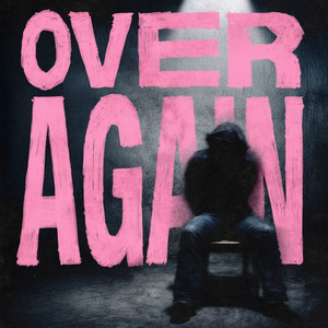 Over Again by 6IXTEENTH