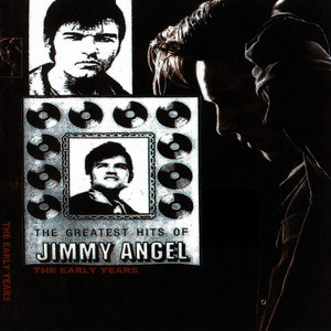 The Greatest Hits of Jimmy Angel