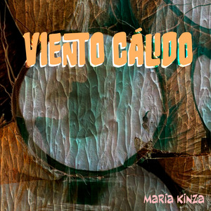 Viento Calido by Maria Kinza