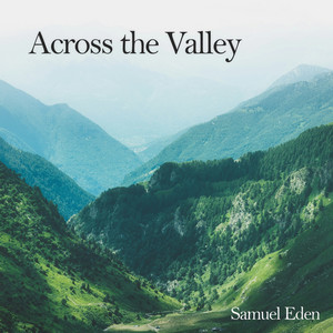Across the Valley by Samuel Eden